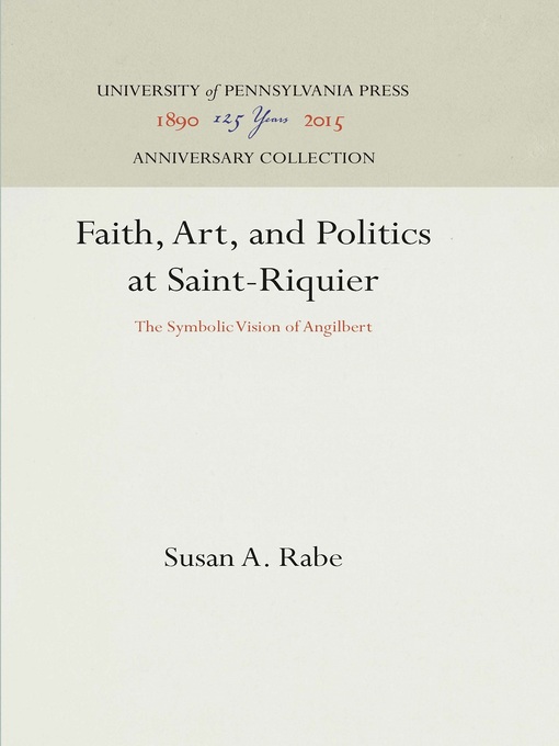 Title details for Faith, Art, and Politics at Saint-Riquier by Susan A. Rabe - Wait list